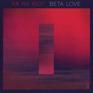 ra-ra-riot-beta-love-cover