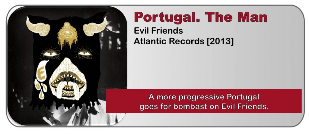 Portugal The Man Evil Friends Album Review The Fire Note