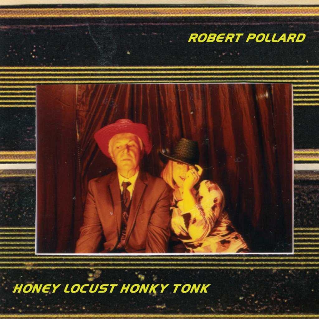 robert-pollard-honey-locust-honky-tonk