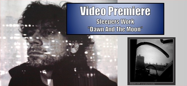 sleepers work video premiere