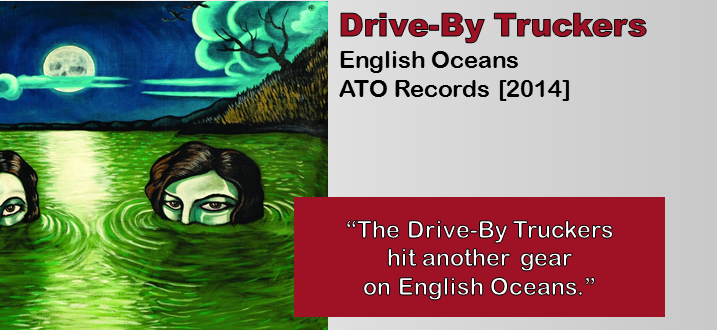 Drive By Truckers English Oceans Album Review The Fire Note 