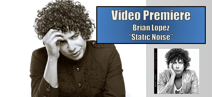 video premiere brian lopez