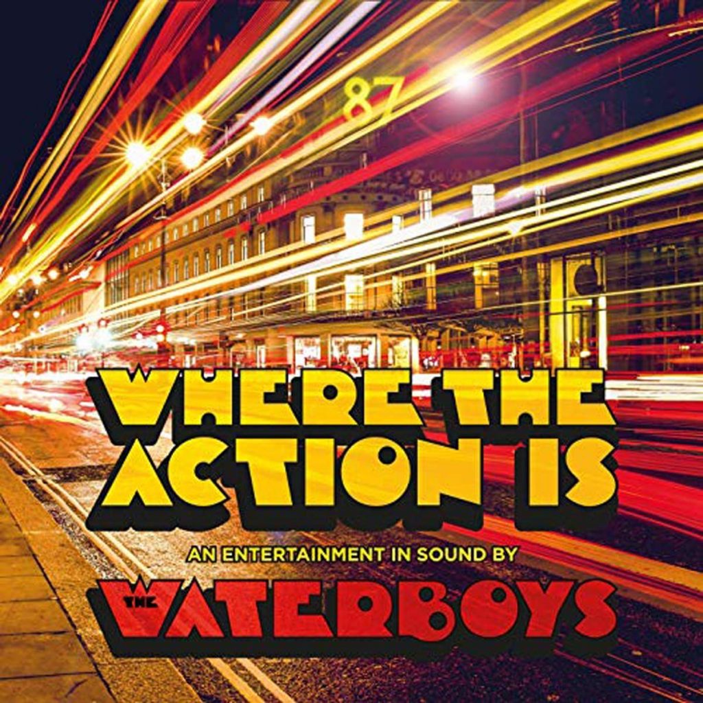 The Waterboys Where The Action Is [Album Review] The Fire Note