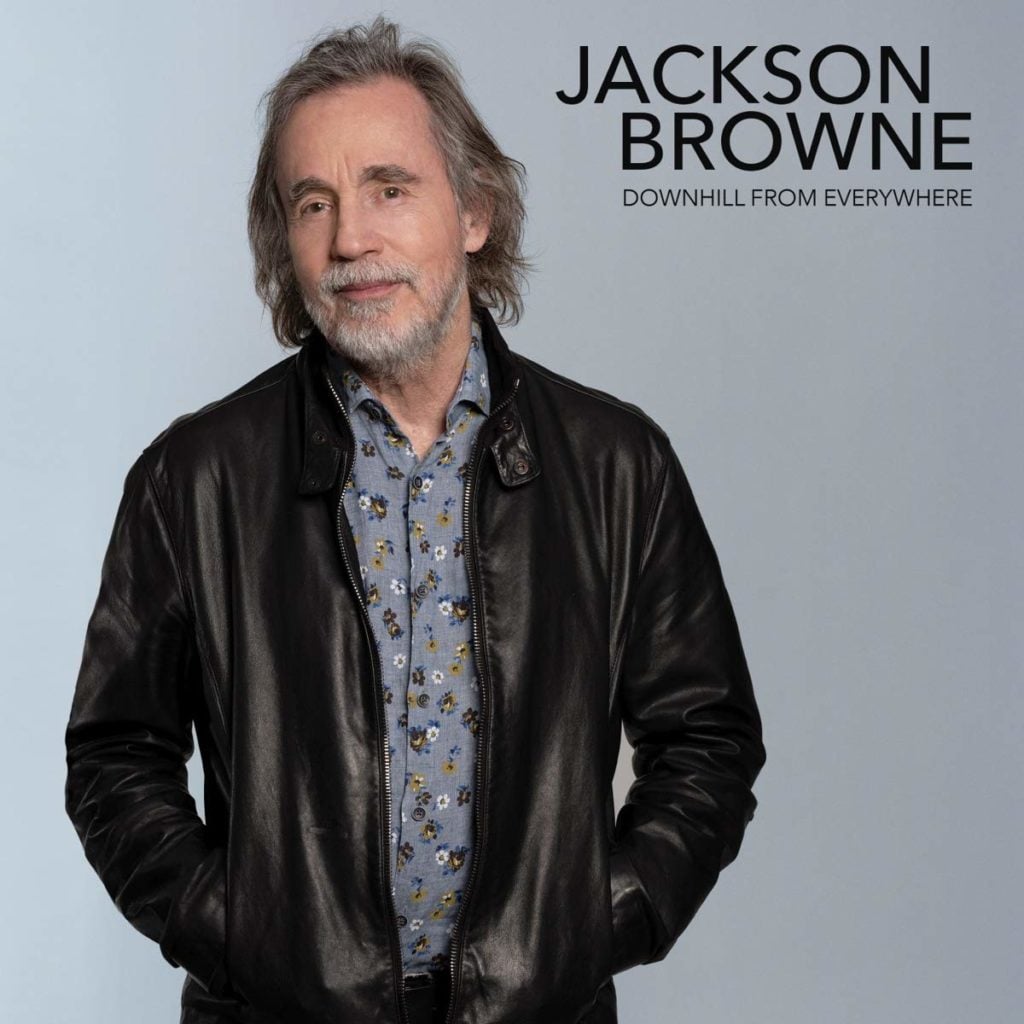 Jackson Browne Downhill From Everywhere [Album Review] The Fire Note