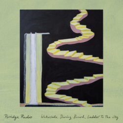 Porridge Radio: Waterslide, Diving Board, Ladder To The Sky [Album Review]