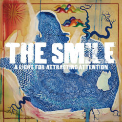 The Smile: A Light For Attracting Attention [Album Review]