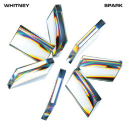 Whitney: SPARK [Album Review]