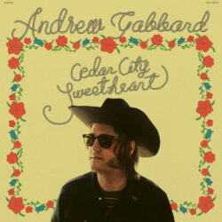 Andrew Gabbard: Cedar City Sweetheart [Album Review]