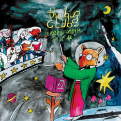 The Bug Club: Green Dream In F# [Album Review]