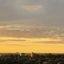 Cloud Nothings: Final Summer [Album Review]