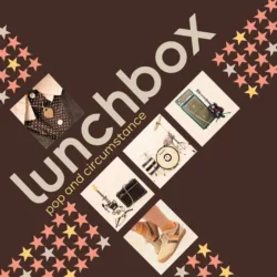 lunchbox pop and circumstance