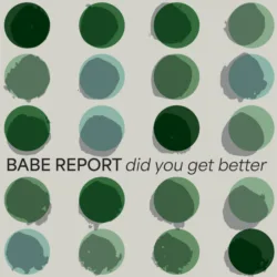 babe report did you get better