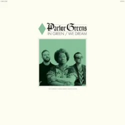 Parlor Greens: In Green / We Dream [Album Review]