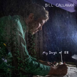 bill callahan my days of 58